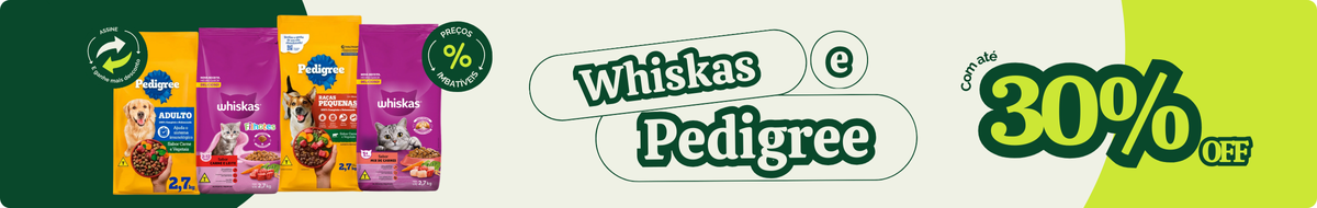 Whiskas e Pedigree
